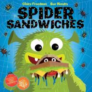 Spider Sandwiches di Claire Freedman edito da Bloomsbury Publishing PLC