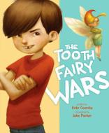 The Tooth Fairy Wars di Kate Coombs edito da ATHENEUM BOOKS