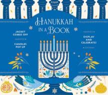 Hanukkah in a Book (UpLifting Editions): Jacket comes off. Candles pop up. Display and celebrate! di Noterie edito da Abrams