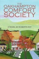 The Oakhampton Comfort Society di Roberta Hoy edito da Outskirts Press