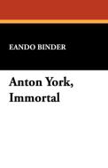 Anton York, Immortal di Eando Binder edito da Wildside Press