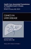 Health Care-associated Transmission Of Hepatitis B And C Viruses, An Issue Of Clinics In Liver Disease di Bandar Al Knawy edito da Elsevier Health Sciences