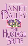 The Hostage Bride di Janet Dailey edito da POCKET BOOKS
