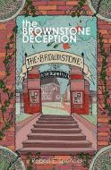 The Brownstone Deception di Robert E. Spencer edito da Booksurge Publishing