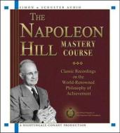 The Napoleon Hill Mastery Course: Classic Recordings on the World-Renowned Philosophy of Achievement di Napoleon Hill edito da Simon & Schuster Audio/Nightingale-Conant