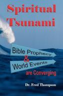 Spiritual Tsunami di Fred Thompson, Dr Fred Thompson edito da Westbow Press