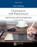 Contracts: Legal Principles and Practical Applications for Paralegals di Linda A. Wendling edito da ASPEN PUBL