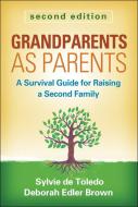 Grandparents as Parents: A Survival Guide for Raising a Second Family di Sylvie de Toledo, Deborah Edler Brown edito da GUILFORD PUBN