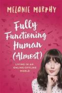 Fully Functioning Human (Almost) di Melanie Murphy edito da Hachette Books Ireland