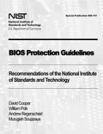 BIOS Protection Guidelines: Recommendations of the National Institute of Standards and Technology (Special Publication 800-147) di David Cooper, William Polk, Andrew Regenscheid edito da Createspace