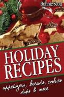 Holiday Recipes di Bonnie Scott edito da Createspace