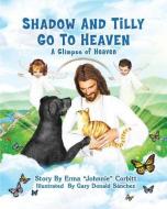 Shadow and Tilly Go to Heaven di Erma Johnnie Corbitt edito da XULON PR