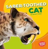 Saber-Toothed Cat di Harold Rober edito da LERNER CLASSROOM