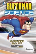Outrunning Bullets: Superman and the Science of Speed di Tammy Laura Lynn Enz edito da CAPSTONE PR