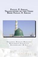 Fazail E Amaal - Translation of the Urdu Book Fazail E Amaal: All Parts in One Book di MR Shaikhul Hadith Zakariyya Kaandhlawi edito da Createspace