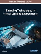 Emerging Technologies In Virtual Learning Environments edito da Information Science Reference