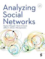 Analyzing Social Networks di Stephen P Borgatti, Martin G. Everett, Jeffrey C. Johnson, Filip Agneessens edito da SAGE Publications Ltd