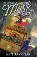 Mask, Volume 2 di Kate Hannigan edito da ALADDIN