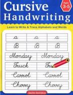 Cursive Handwriting: Learn to Write and Trace Alphabets & Words (Ages 3-5) di Sachin Sachdeva edito da Createspace Independent Publishing Platform