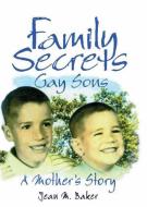 Family Secrets di John DeCecco, Jean M. Baker edito da Taylor & Francis Inc