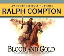 Blood and Gold di Ralph Compton, Joseph A. West edito da HighBridge Audio