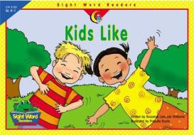 KIDS LIKE di Rozanne Lanczak Williams edito da CREATIVE TEACHING PR INC