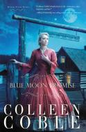 Blue Moon Promise di Colleen Coble edito da Thomas Nelson Publishers