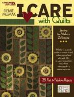 I Care With Quilts di Debbie Mumm edito da Leisure Arts Inc