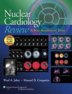 Nuclear Cardiology Review di Wael A. Jaber, Manuel D. Cerqueira edito da Lippincott Williams And Wilkins