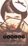The Other Typist di Suzanne Rindell edito da CTR POINT PUB (ME)