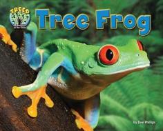 Tree Frog di Dee Phillips edito da BEARPORT PUB CO INC