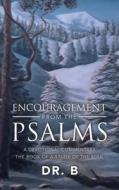 Encouragement from the Psalms: A Devotional Commentary di B edito da WESTBOW PR