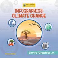 Infographics: Climate Change di Renae Gilles edito da CHERRY LAKE PUB