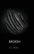 Broken di R. L. Crump edito da Tate Publishing & Enterprises