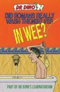 Did Romans Really Wash Themselves in Wee? di Noel Botham edito da John Blake Publishing Ltd