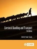 Livestock Handling and Transport edito da CABI Publishing