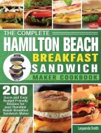 The Complete Hamilton Beach Breakfast Sandwich Maker Cookbook di Laquanda Smith edito da Laquanda Smith