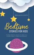 Bedtime Stories For Kids di Benjamin Smith edito da Benjamin Smith