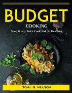Budget Cookbook di Tonia G. Willson edito da Tonia G. Willson