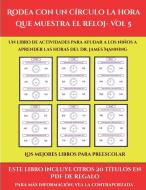 Los mejores libros para preescolar (Rodea con un círculo la hora que muestra el reloj- Vol 5) di Garcia Santiago edito da Fichas de preescolar