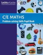 Maths Problem-Solving Skills Pupil Book di Trevor Senior, Keith Gordon, Chris Pearce, Leckie & Leckie edito da Leckie & Leckie