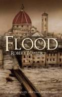 Flood di Robert Fowler edito da Pegasus Elliot Mackenzie Publishers