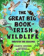 The Great Big Book of Irish Wildlife di Juanita Browne edito da O'Brien Press Ltd