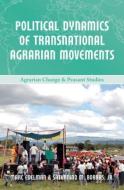 Political Dynamics of Transnational Agrarian Movements di Marc Edelman edito da Practical Action Publishing