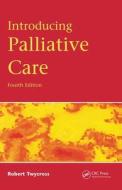 Introducing Palliative Care di Robert G. Twycross edito da Taylor & Francis Ltd