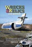 Wrecks & Relics 26th Edition di Ken Ellis edito da Crecy Publishing