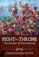 Fight For A Throne di Christopher Duffy edito da Helion & Company