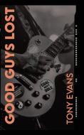 Good Guys Lost di Tony Evans edito da Northodox Press