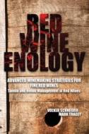 Red Wine Enology: Tannin and Redox Management in Red Wines di Volker Schneider, Mark Tracey edito da WINE APPRECIATION GUILD