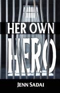 Her Own Hero di Jenn Sadai edito da Little Creek Books